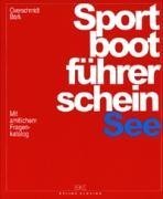 Sportbootführerschein: See - mit amtlichem Fragenkatalog Leisure & Fun