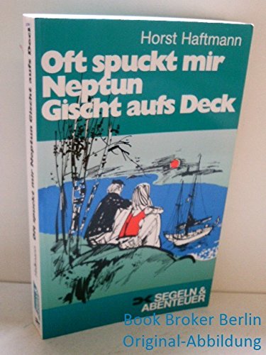 Oft spuckt mir Neptun Gischt aufs Deck Travelogues