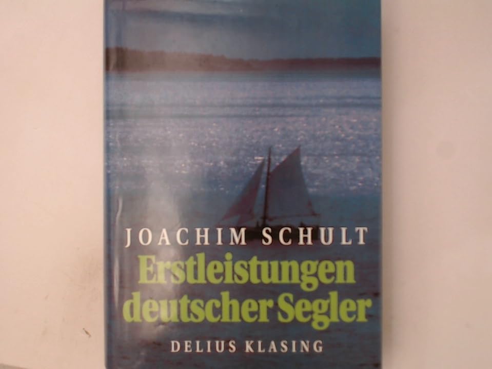 Erstleistungen deutscher Segler. 1890 - 1950 Leisure & Fun