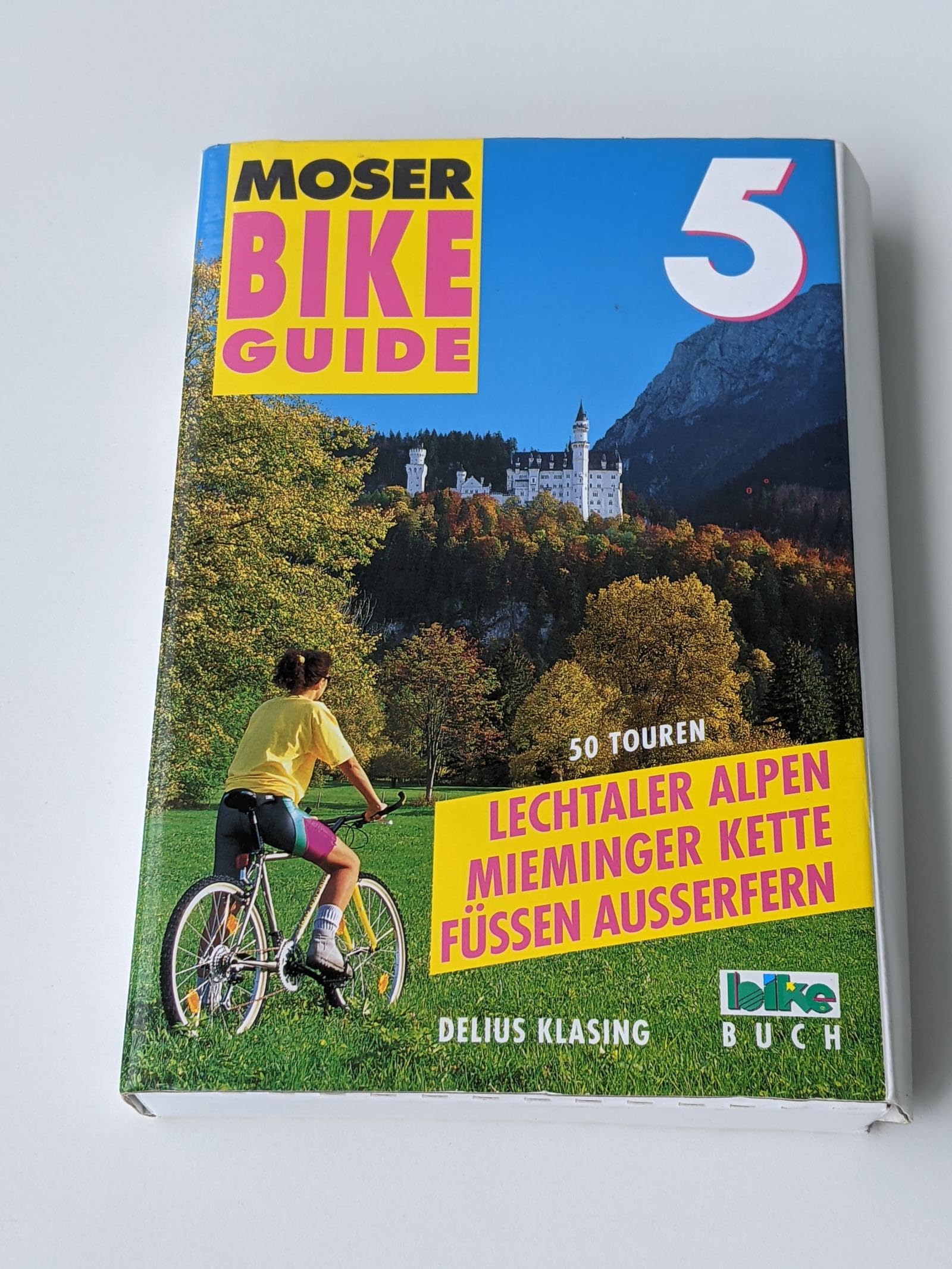 Bike Guide, Bd.5, Lechtaler Alpen, Mieminger Kette, Füssen, Außerfern: 50 Touren. Blow Off Steam Hiking & Cycling