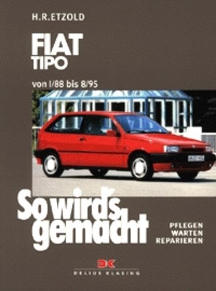 So wird's gemacht. Pflegen - warten - reparieren: So wird's gemacht, Bd.93, Fiat Tipo von 1/88bis 8/95 Leisure, Home & Garden