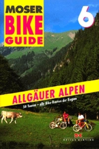Bike Guide, Bd.6, Allgäuer Alpen: 50 Touren, alle Bike-Routen der Region. Move off Leisure, Home & Garden