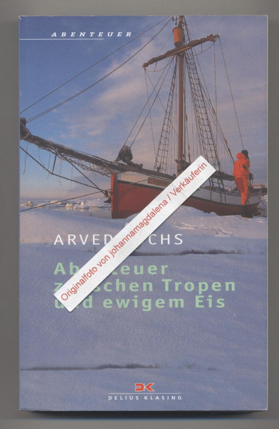 Abenteuer zwischen Tropen und ewigem Eis. Sea, Ice and Mountains Travelogues