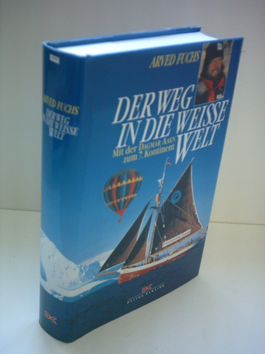 Der Weg in die weisse Welt. Mit der DAGMAR AAEN zum 7. Kontinent Travelogues