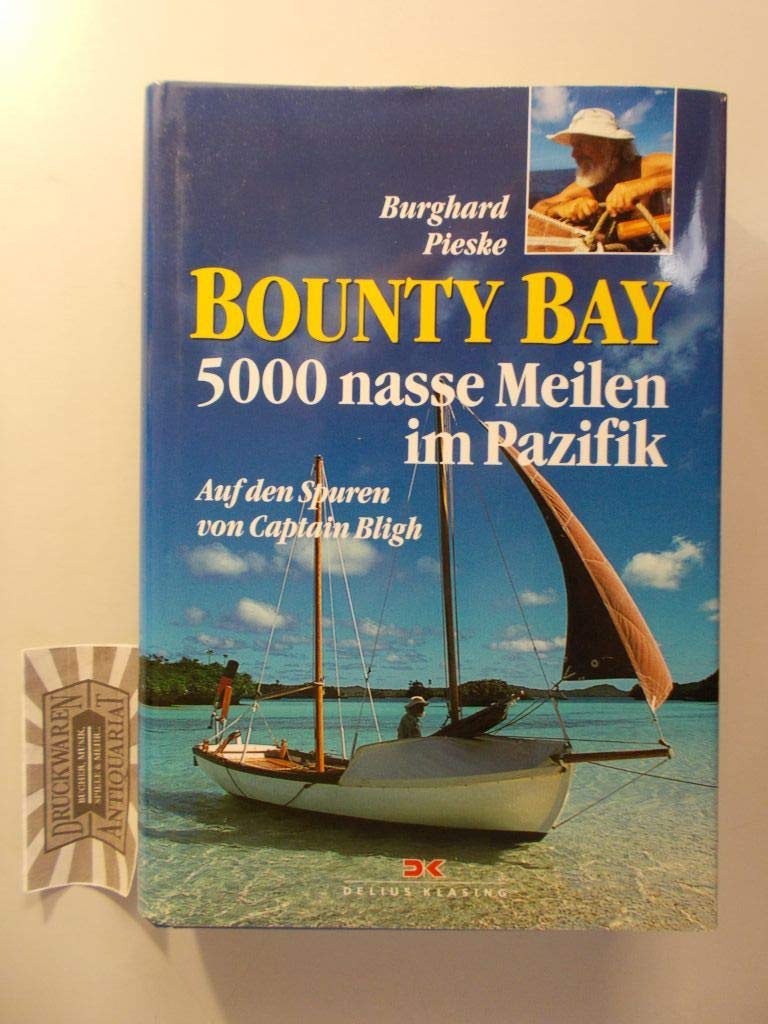 Bounty Bay. 5000 nasse Meilen im Pazifik. Auf den Spuren von Captain Bligh Leisure & Fun