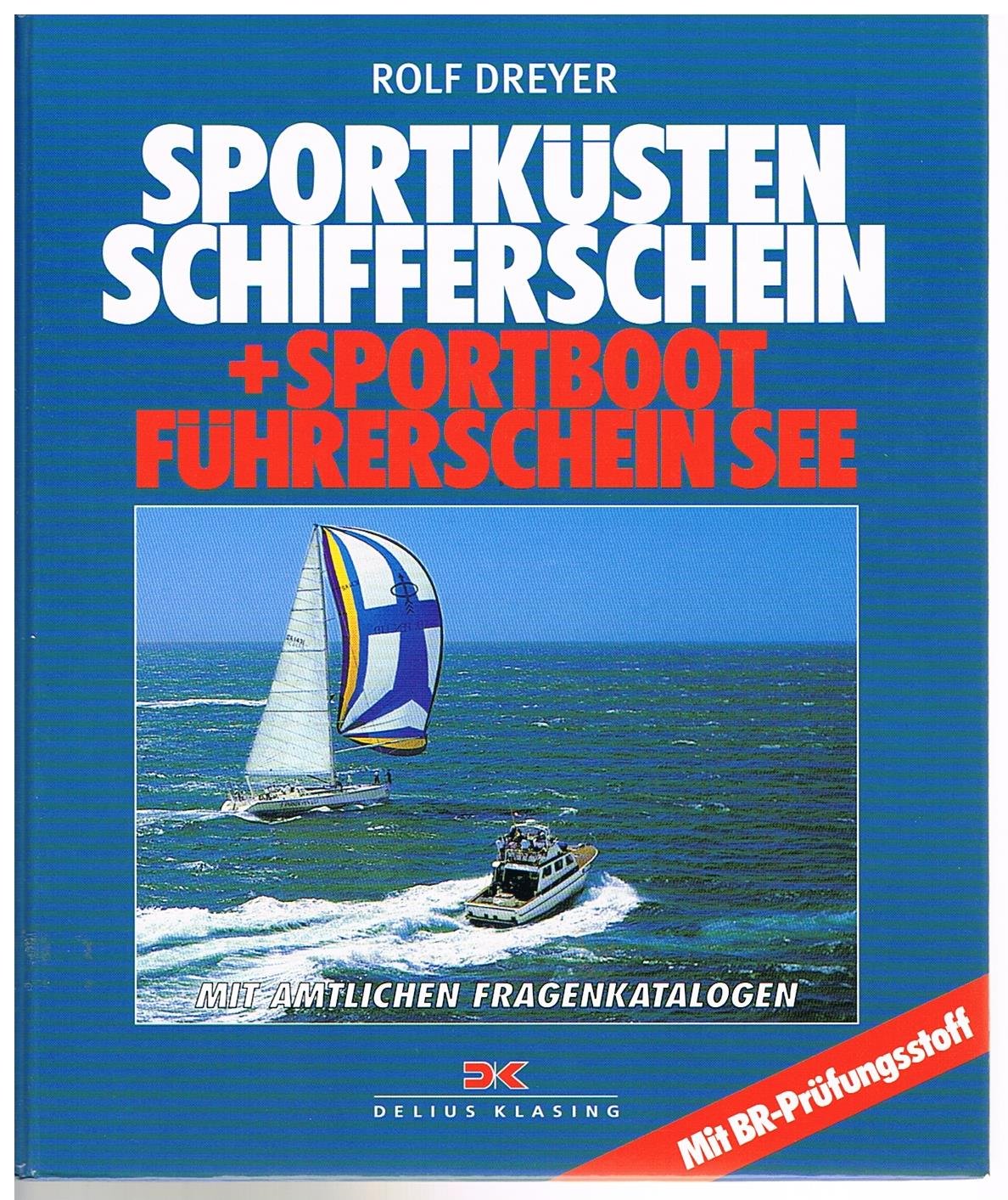 Sportküstenschifferschein + Sportbootführerschein See: Mit amtlichen Fragenkatalogen. Mit BR-Prüfungsstoff Leisure & Fun