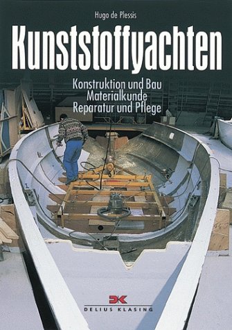 Kunststoffyachten. Konstruktion und Bau, Materialkunde, Reparatur und Pflege Books