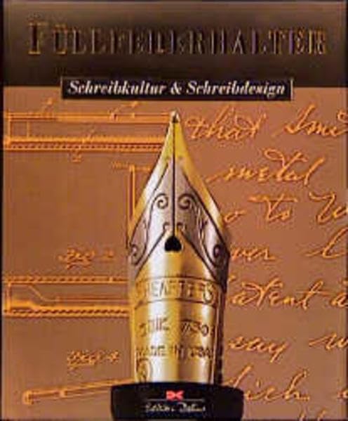 Schreibkultur und Schreibdesign: Von der Rohrfeder zum Füllfederhalter (Edition Delius) Reference Books