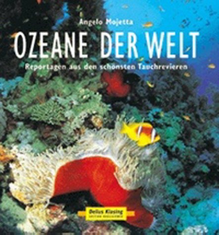 Ozeane der Welt. Reportagen aus den schönsten Tauchrevieren Leisure & Fun