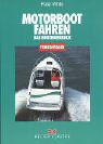 Motorbootfahren. Das Einsteigerbuch Business & Technology Books