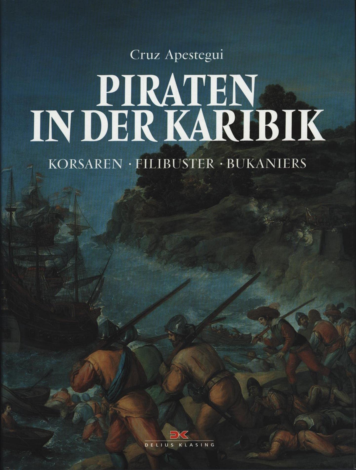 Piraten in der Karibik. Korsaren - Filibuster - Bukaniers Politics & History