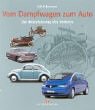 Vom Dampfwagen zum Auto. Die Motorisierung des Verkehrs Business & Technology