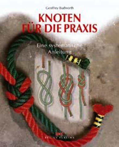 Knoten für die Praxis. Eine systematische Anleitung Leisure & Fun