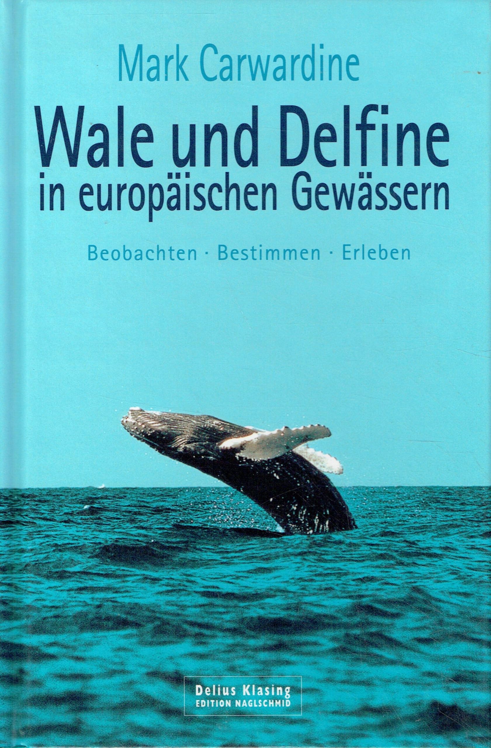 Wale und Delfine in europäischen Gewässern. Beobachten - Bestimmen - Erleben Books