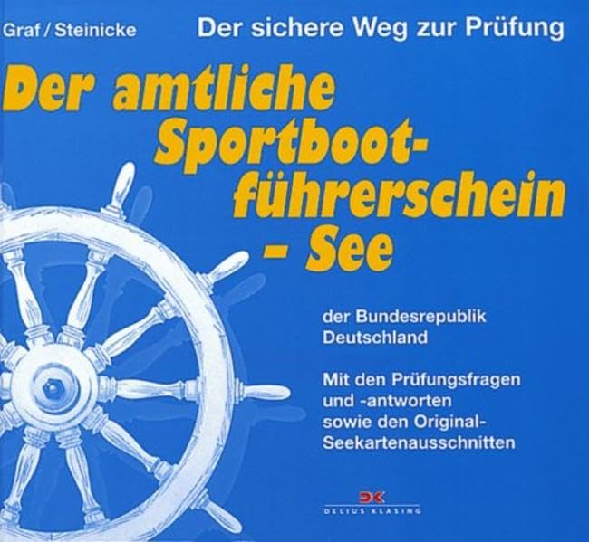 Der amtliche Sportbootführerschein See: Mit den Prüfungsfragen und Antworten Leisure & Fun