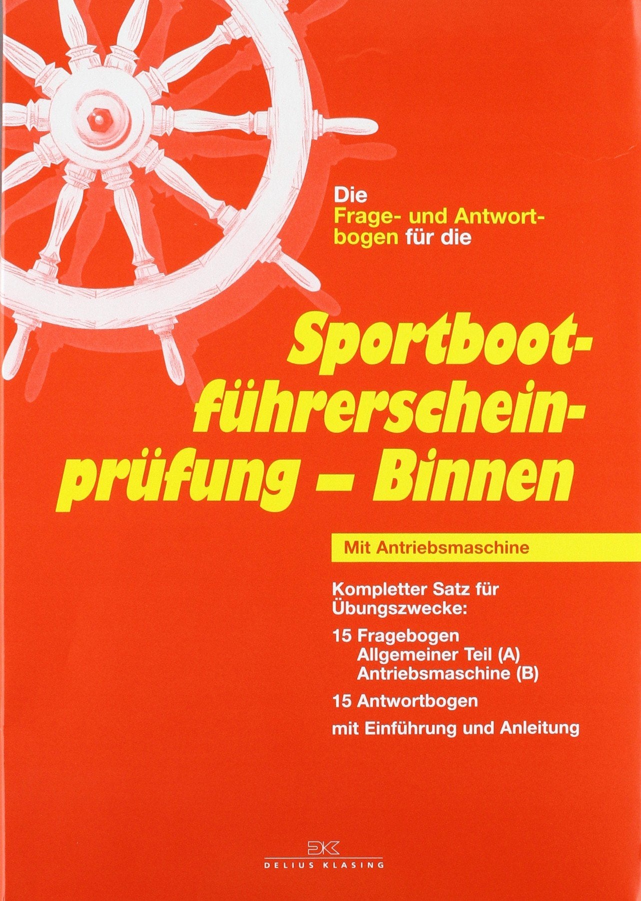 Die Frage- und Antwortenbogen für die Sportbootführerscheinprüfung - Binnen mit Antriebsmaschine: 15 Frage- und 15 Antwortbogen: 30 Bogen Leisure & Fun