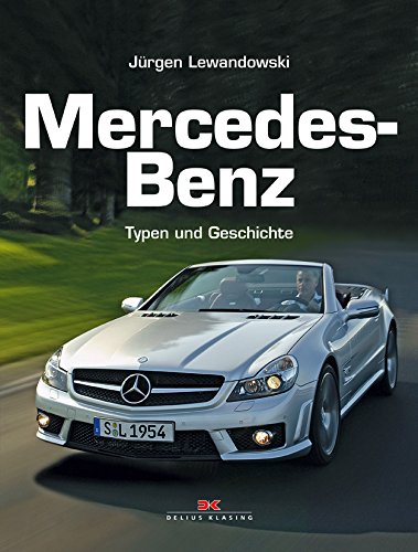 Mercedes-Benz: Typen und Geschichte: Typen und Geschichten Leisure, Home & Garden