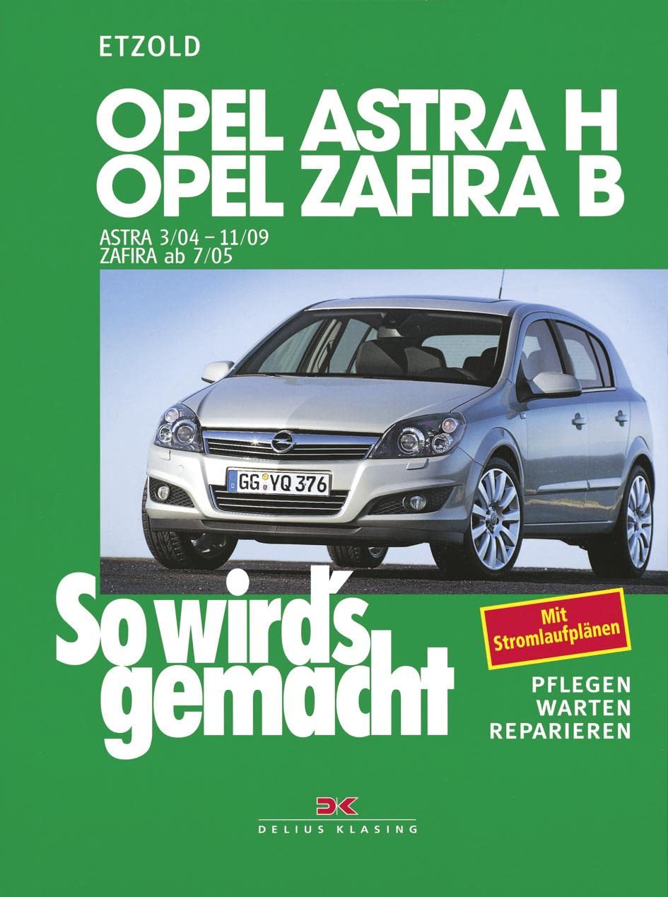 So wird's gemacht. Opel Astra H 3/04-11/09, Opel Zafira B 7/05-11/10 Leisure, Home & Garden