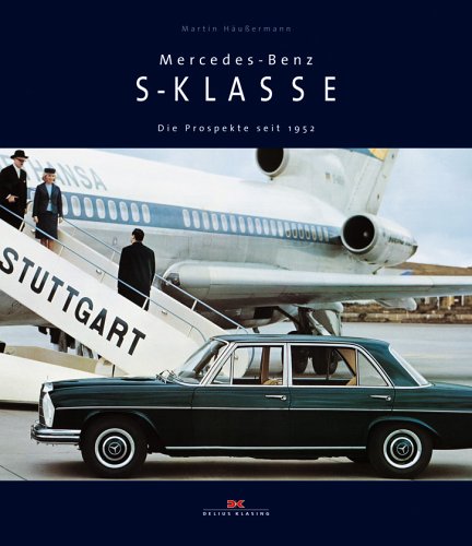 Mercedes-Benz S-Klasse: Die Prospekte seit 1952 Business & Technology
