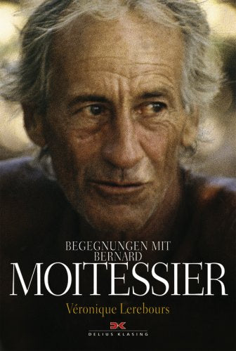 Begegnungen mit Bernard Moitessier Memories