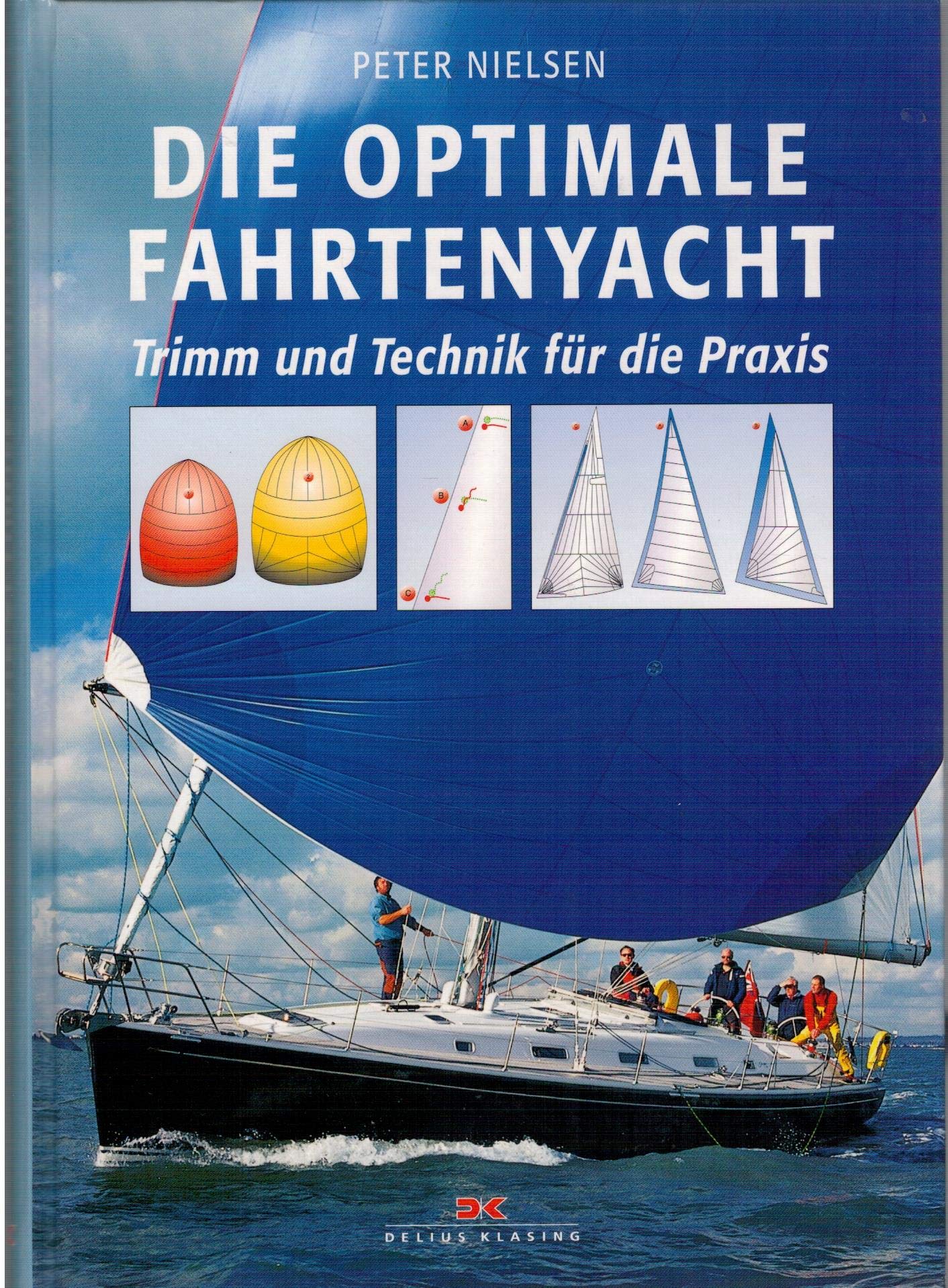 Die optimale Fahrtenyacht: Trimm und Technik für die Praxis Leisure & Fun