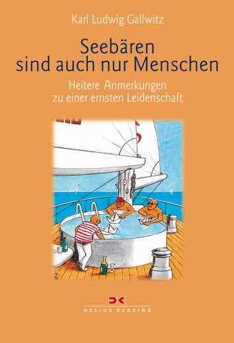Seebären sind auch nur Menschen: Heitere Anmerkungen zu einer ernsten Leidenschaft Cartoons