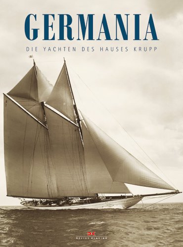 Germania: Die Yachten des Hauses Krupp Learning & Reference