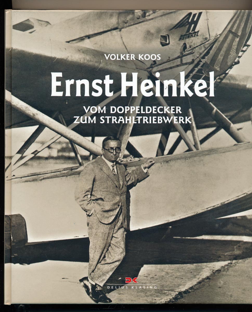 Ernst Heinkel: Vom Doppeldecker zum Strahltriebwerk Business & Technology