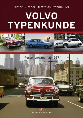 Volvo Typenkunde: Personenwagen ab 1927 Business & Technology