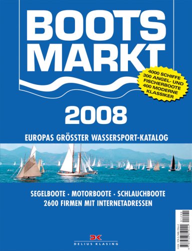 Bootsmarkt 2008: Europas größter Wassersport-Katalog. Segelboote - Motorboote - Schlauchboote Business & Technology