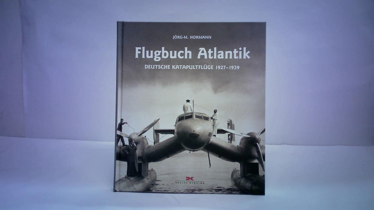 Flugbuch Atlantik: Deutsche Katapultflüge 1927 - 1939 Leisure, Home & Garden