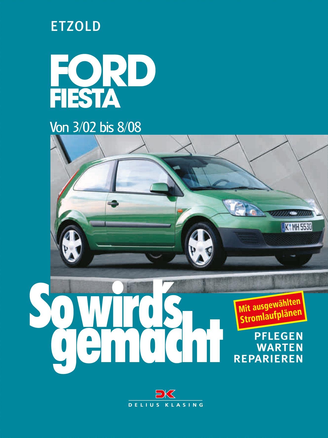 So wird's gemacht. Ford Fiesta ab 3/02 Leisure, Home & Garden