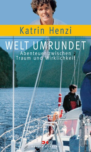 Welt umrundet: Abenteuer zwischen Traum und Wirklichkeit Memories