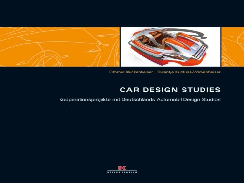 Car Design Studies: Kooperationsprojekte mit Deutschlands Automobil Design Studios Film, Art & Culture