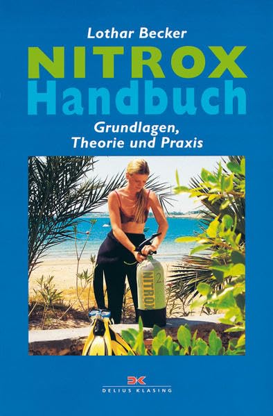 NITROX-Handbuch: Grundlagen, Theorie und Praxis Leisure & Fun