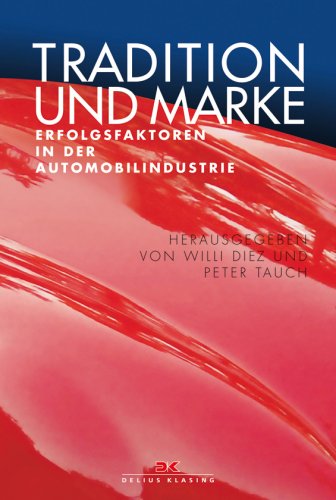 Tradition und Marke: Erfolgsfaktoren in der Automobilindustrie Leisure, Home & Garden