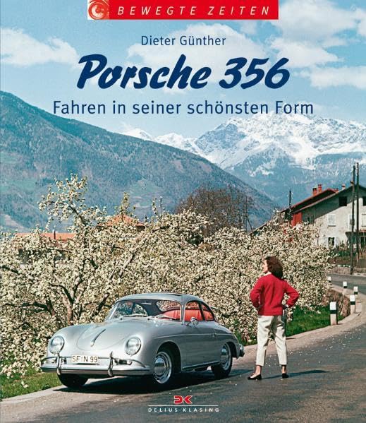 Porsche 356: Fahren in seiner schönsten Form (Bewegte Zeiten) Leisure, Home & Garden