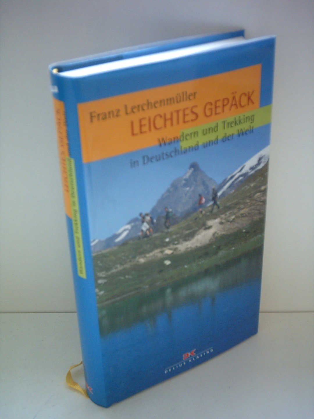 Leichtes Gepäck: Wandern und Trekking in Deutschland und der Welt Leisure, Home & Garden