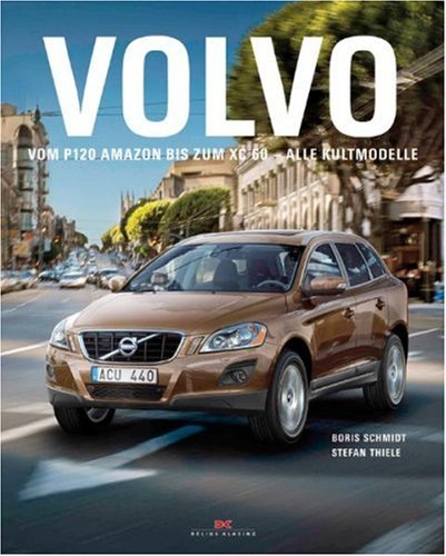 Volvo: Typen, Kult, Design - Alle Modelle bis zum XC60 Business & Technology
