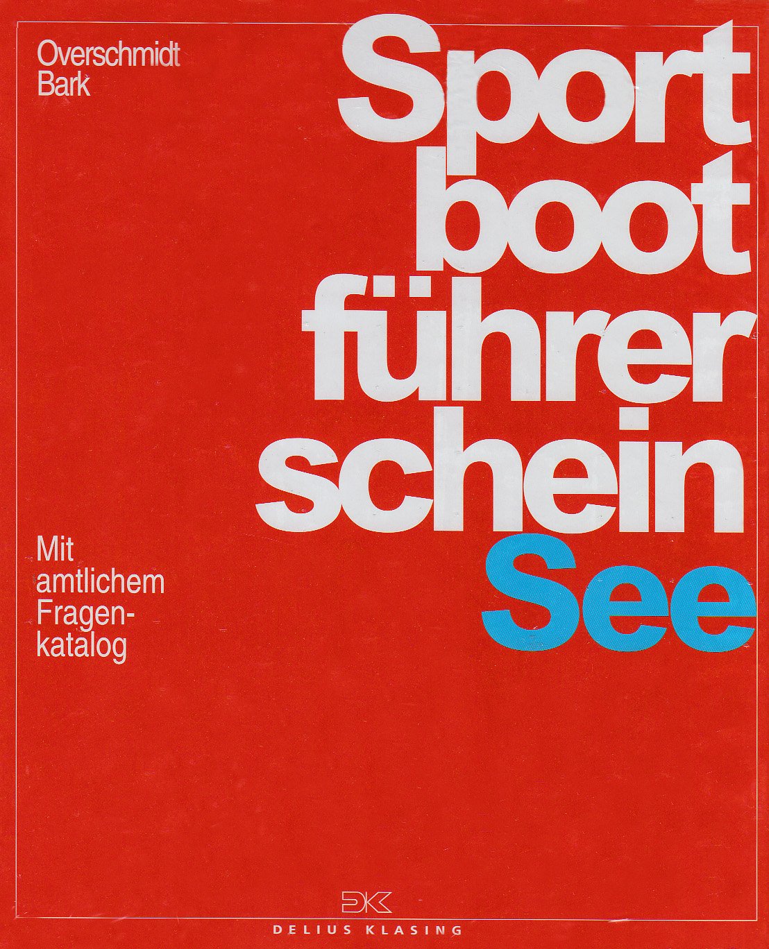 Sportbootführerschein See. Lehrbuch inkl. Beilage: Mit amtlichem Fragenkatalog Leisure & Fun