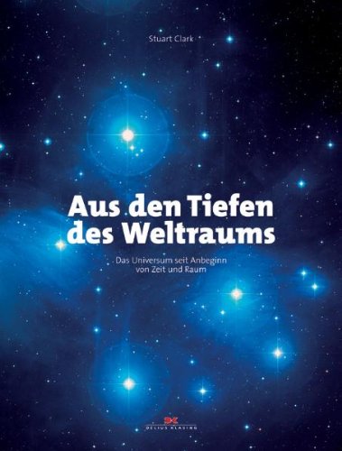 Aus den Tiefen des Weltraums: Das Universum seit Anbeginn von Zeit und Raum Books