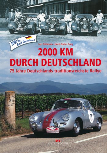 2000km durch Deutschland: 75 Jahre Deutschlands traditionsreichste Rallye Travel Guides