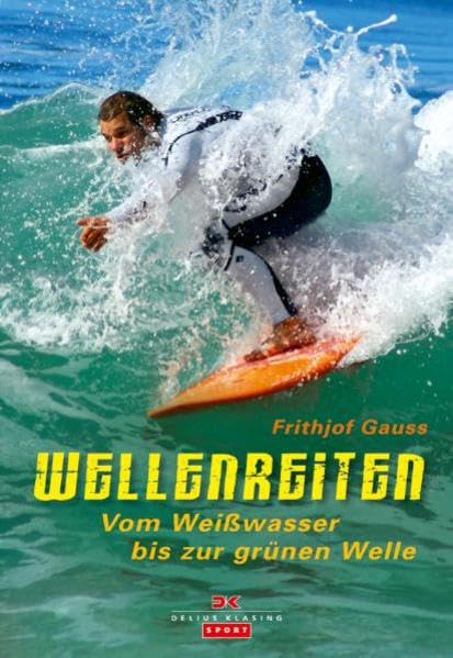 Wellenreiten: Vom Weißwasser bis zur grünen Welle Leisure & Fun