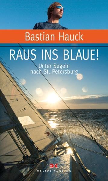 Raus ins Blaue!: Unter Segeln nach St. Petersburg Leisure, Home & Garden