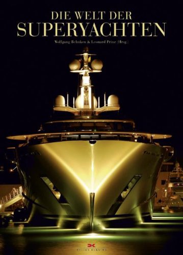 Die Welt der Superyachten: Deutsch/Englisch Business & Technology