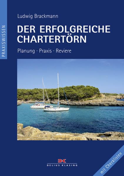 Der erfolgreiche Chartertörn: Planung, Praxis, Reviere - Mit Checklisten Leisure & Fun