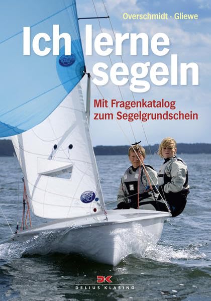 Ich lerne segeln: Mit Fragenkatalog zum Segelgrundschein Leisure & Fun