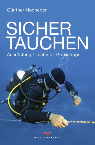 Sicher tauchen: Ausrüstung, Technik, Praxistipps: Ausrüstung · Technik · Praxistipps. Mit englisch-deutschem Fachlexikon Leisure & Fun