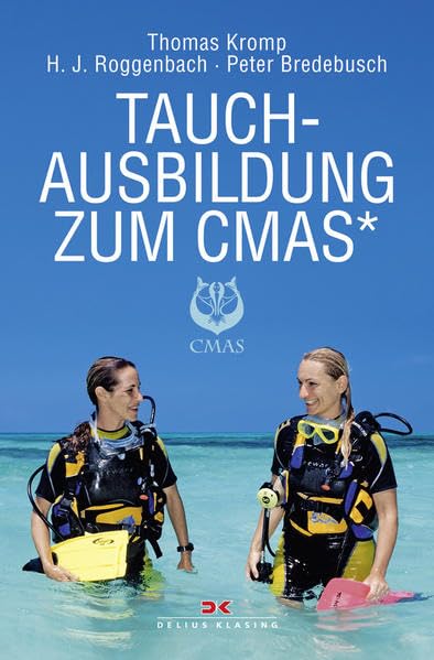 Tauchausbildung zum CMAS*: Das Ausbildungsbuch mit Fragenkatalogen und Musterantworten für die Stufen Deutsches Tauchsportabzeichen Grundtauchschein, ... für den Kurs in Herz-Lungen-Wiederbelebung Leisure & Fun