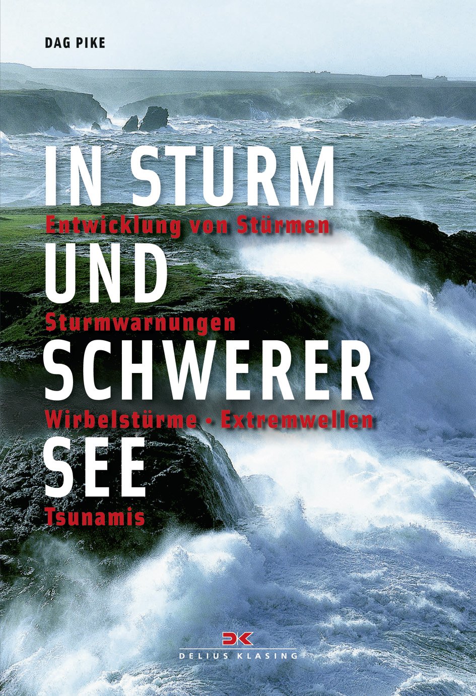 In Sturm und schwerer See: Entwicklung von Stürmen - Sturmwarnungen - Wirbelstürme - Extremwellen - Tsunamis Leisure, Home & Garden